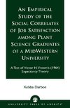 Empirical Study of the Social Correlates of Job Satisfaction Among Plant Science Graduates of a Mid-Western University