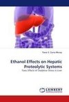 Ethanol Effects on Hepatic Proteolytic Systems