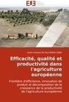 Efficacité, qualité et productivité dans l'agriculture européenne