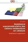 Assistance supramoléculaire des cations imidazolium en catalyse