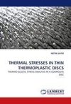 THERMAL STRESSES IN THIN THERMOPLASTIC DISCS