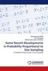 Some Recent Developments in Probability Proportional to Size Sampling