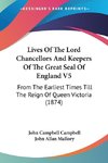 Lives Of The Lord Chancellors And Keepers Of The Great Seal Of England V5