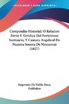 Compendio Historial, O Relacion Breve Y Veridica Del Portentoso Santuario, Y Camara Angelical De Nuestra Senora De Monserrat (1827)