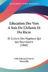 Education Des Vers ASoie De L'Ailante Et Du Ricin