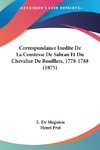 Correspondance Inedite De La Comtesse De Sabran Et Du Chevalier De Boufflers, 1778-1788 (1875)