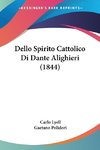 Dello Spirito Cattolico Di Dante Alighieri (1844)