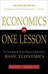 Economics in One Lesson: The Shortest and Surest Way to Understand Basic Economics