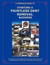 The Complete Guide Towards Starting Your Own Paintless Dent Removal Business