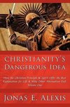 Christianity's Dangerous Idea