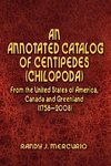 An Annotated Catalog of Centipedes (Chilopoda) From the United States of America, Canada and Greenland (1758-2008)