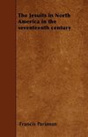 The Jesuits in North America in the seventeenth century