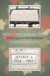 With Uncommon Grief