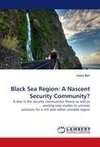 Black Sea Region: A Nascent Security Community?