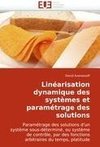 Linéarisation dynamique des systèmes et paramétrage des solutions