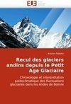 Recul des glaciers andins depuis le Petit Age Glaciaire