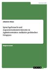 Sprachgebrauch und Argumentationsstrukturen in Agitationstexten radikaler politischer Gruppen