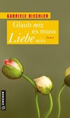 Glaub mir, es muss Liebe sein