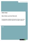 Das Glück und der Mensch