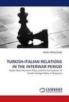 TURKISH-ITALIAN RELATIONS IN THE INTERWAR PERIOD