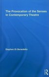 Benedetto, S: Provocation of the Senses in Contemporary Thea