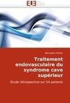 Traitement endovasculaire du syndrome cave supérieur