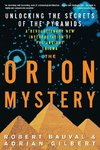 The Orion Mystery: Unlocking the Secrets of the Pyramids