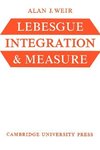 Lebesgue Integration and Measure