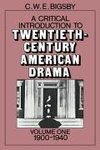 A Critical Introduction to Twentieth-Century American Drama