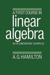 A First Course in Linear Algebra