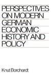 Perspectives on Modern German Economic History and Policy