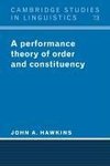 A Performance Theory of Order and Constituency