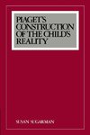 Piaget's Construction of the Child's Reality