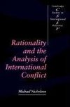 Rationality and the Analysis of International Conflict