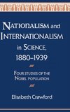 Nationalism and Internationalism in Science, 1880-1939