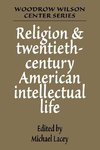 Religion and Twentieth-Century American Intellectual Life