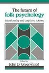 The Future of Folk Psychology