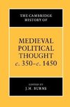 The Cambridge History of Medieval Political Thought C.350 C.1450