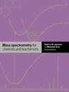 Mass Spectrometry for Chemists and Biochemists