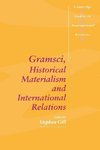 Gramsci, Historical Materialism and International Relations