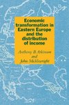 Economic Transformation in Eastern Europe and the Distribution of             Income