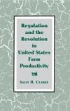 Regulation and the Revolution in United States Farm Productivity