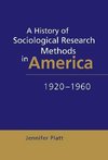 A History of Sociological Research Methods in America,             1920-1960