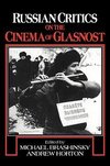 Russian Critics on the Cinema of Glasnost