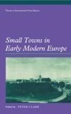 Small Towns in Early Modern Europe