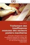 Traitement des insuffisances osseuses des secteurs postéro-maxillaires