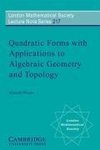 Quadratic Forms with Applications to Algebraic Geometry and Topology