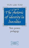 The Rhetoric of Identity in Isocrates the Rhetoric of Identity in Isocrates