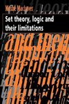 Set Theory, Logic and Their Limitations