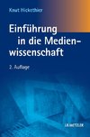 Einführung in die Medienwissenschaft